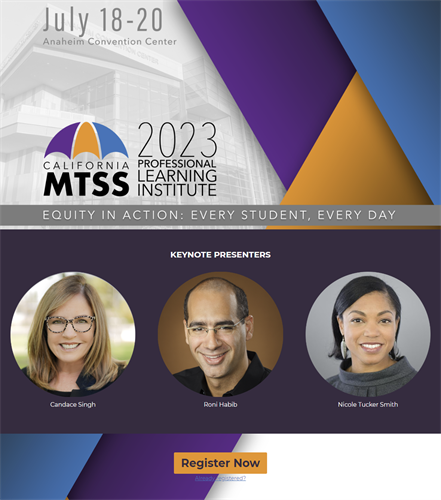 Register for CA MTSS PLI July 18-20, 2023 with pictures of keynote speakers